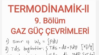 Termodinamik-2 Gaz akışkanlı güç çevrimleri (9. Bölüm) temel kavramlar