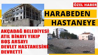 Harabeden Hastaneye I Akçadağ Belediyesi, kültür merkezini yıkarak Devlet Hastanesi’ne tahsis etti