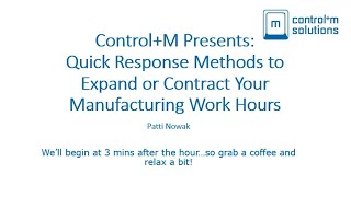 Control+M Presents: Plex Quick Response Methods to Expand or Contract Work Hours