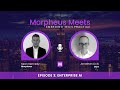Morpheus Meets: Emerging Tech Practice - Episode 3 - Enterprise Ai