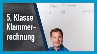 5. Klasse Klammerrechnung: Rechnen mit Klammern