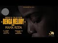 Denga Melody_Mama Roda(Official Music)