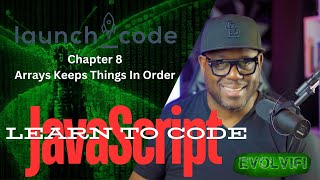 LaunchCode - JavaScript Chapter 8 Arrays Keeps Things In Order