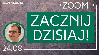 Zacznij dzisiaj! | Remi Recław SJ - Zoom 24.08