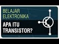 Apa itu Transistor? - Belajar Elektronika Ep. 12 (NPN/PNP Bipolar Junction Transistor)