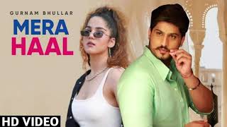 Mera haal (full song) Gurnam Bhullar | New Punjabi Song | #merahaal #gurnambhullar #hr59studio
