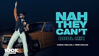 Nah They Can't (Dhol Mix) | Prem Dhillon | DJ Nick Dhillon | Latest Punjabi Songs 2022