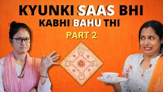 Kyunki Saas Bhi Kabhi Bahu Thi- Part 2 | ft. Shruti Anand | Captain Nick