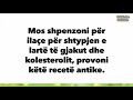 mos shpenzoni per ilaçe për shtypjen e lartë të gjakut dhe kolesterolit provoni këtë recetë antike