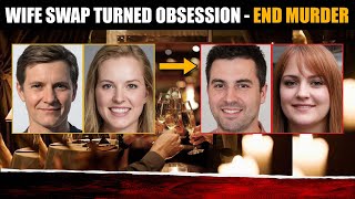 Wife Swap Fantasy Turned to Obsession And Murder | True Crime Stories | True Crime Documentary