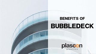 Benefits of BubbleDeck | Plascon Plastics