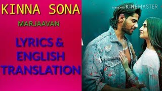 Kinna Sona LYRICS TRANSLATION|Marjaavaan | SidharthM Tara S|Meet Bros|Kumaar|Jubin N, DhvaniB