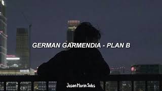 German Garmendia - Plan B (Letra)