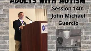 How to Support Adults with Autism: Session 140 with John Michael Guercio