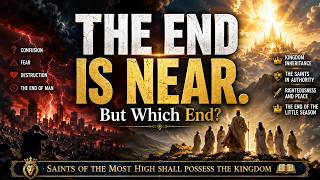The End Is Near - But Which End?