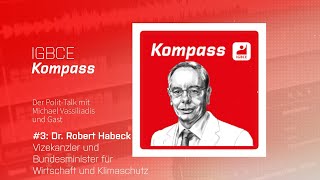 IGBCE Kompass: Wie gehen wir die Transformation an? | Folge 3 mit Robert Habeck