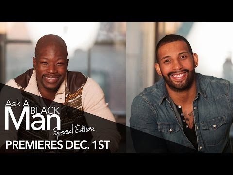Ask A Black Man Special Edition: Meet The Men Ask A Black Man Special Edition: Meet The Men