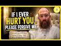If I Ever Hurt You, Please Forgive Me!
