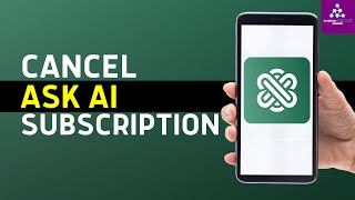 How to Cancel Ask AI Subscription (Android/iPhone) - 2024