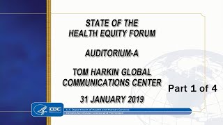 2019 State of Health Equity at CDC Forum Part 1