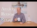 Anxiety Retreat | Success Stories Recap