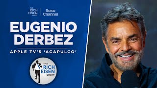 Actor Eugenio Derbez Talks Apple TV’s ‘Acapulco,’ ‘Shrek’ & More with Rich Eisen | Full Interview