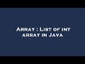 Array : List of int array in Java