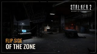 S.T.A.L.K.E.R. 2: Heart of Chornobyl — Flip Side of the Zone