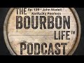 episode 139 season 3 episode 40 john wadell single barrel curator kentucky peerless