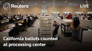 LIVE: California ballots counted at processing center