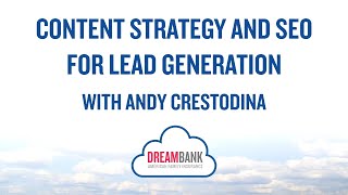 Content Strategy and SEO for Lead Generation with Andy Crestodina  | DreamBank