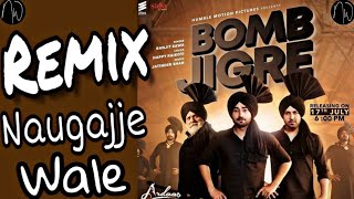 Bomb jigre Ranjit bawa remix by naugajje wale | Latest punjabi songs 2019 | Naugajja wala