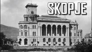 Pictures of Skopje, Macedonia, before the earthquake in 1963 \u0026 10 years after