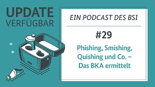 #29 - Phishing, Smishing, Quishing und Co. - Das BKA ermittelt