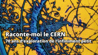 DIRECT - Raconte-moi le CERN : 70 ans d’exploration de l’infiniment petit - 28 SEPT (matin)