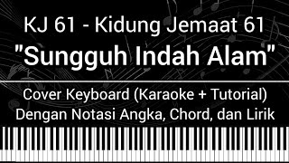 KJ 61 - Sungguh Indah Alam (Not Angka Chord Lirik) Cover Keyboard (Karaoke Tutorial) Kidung Jemaat