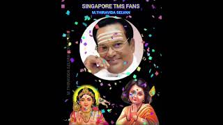 முருகா உன் முகம் கண்டு TMS LEGEND M THIRAVIDA SELVAN SINGAPORE TMS FANS