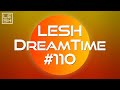 LESH - DreamTime #110 (Melodic Progressive House Mix)