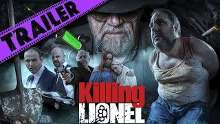 KILLING LIONEL Official Trailer (2019) UK Crime Film