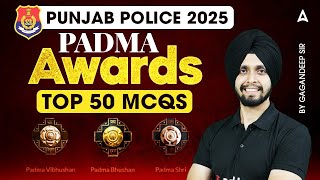 PUNJAB GOVT EXAMS 2025 PADMA AWARDS 2025 TOP 50 MCQs|BY GAGAN SIR