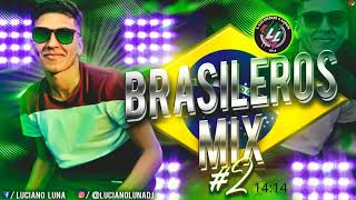 BRASILEROS MIX 2 - LUCIANO LUNA DJ ♪♫