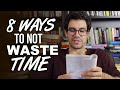 8 Ways To Not Waste Time And Procrastinate 8 Ways To Not Waste Time And Procrastinate