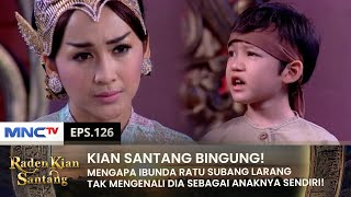 TAK MENGENALI RADEN! Subang Larang Hilang Ingatan Total! | RADEN KIAN SANTANG | EPS 125 (2/2)