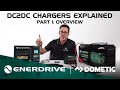 Enerdrive DC2DC Chargers - Part 1 - Overview