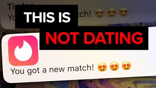 Why Your Tinder Match Isn't Going To Date You