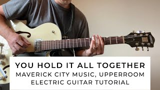 You Hold It All Together - Maverick City Music, UPPERROOM - Electric Guitar Tutorial