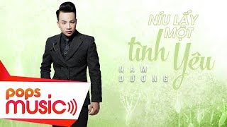 Níu Lấy Một Tình Yêu | Nam Dương