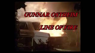 GUNNAR OSTHEIM  LINE OF FIRE