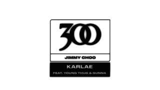 Karlae - Jimmy Choo (feat. Young Thug & Gunna) [Official Audio]