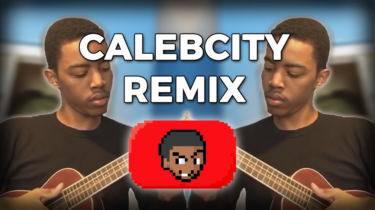 Calebcity Remix Youtube